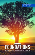 Load image into Gallery viewer, Foundations: Bible Truths for Christian Growth